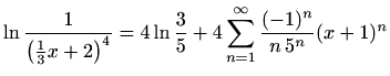 $ \displaystyle \ln\frac{1}{\left(\frac{1}{3}x+2\right)^4}=4\ln\frac{3}{5}+4\sum\limits_{n=1}^{\infty}\frac{(-1)^{n}}{n\,5^n}(x+1)^n$