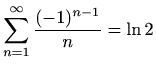 $ \displaystyle \sum_{n=1}^\infty \frac{(-1)^{n-1}}{n}=\ln2$