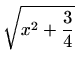 $\displaystyle \sqrt{x^2+\frac{3}{4}}$
