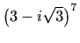 $ \left(3-i\sqrt{3}\right)^7$