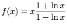 $ f(x)=\displaystyle x\frac {1+\ln x}{1-\ln x}$