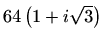 $ 64\left(1+i\sqrt{3}\right)$