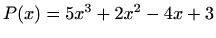 $ P(x)=5x^{3}+2x^{2}-4x+3$