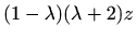 $\displaystyle (1-\lambda)(\lambda+2) z$