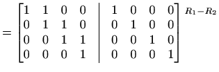 $\displaystyle = \begin{bmatrix}1 & 1 & 0 & 0 &\vline& 1 & 0 & 0 & 0\\ 0 & 1 & 1...
...0 & 1 \end{bmatrix} \begin{matrix}\scriptstyle{R_1-R_2}\\ \\ \\ \, \end{matrix}$