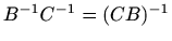 $ B^{-1}C^{-1}=(CB)^{-1}$