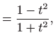 $\displaystyle =\frac{1-t^2}{1+t^2},$