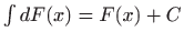 $ \int dF(x)=F(x)+C$