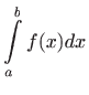 $\displaystyle \int\limits _a^b f(x)dx
$