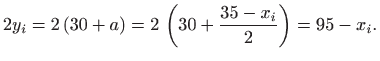$\displaystyle 2 y_i=2  (30+a)=2 \left(30+\frac{35-x_i}{2}\right)=95-x_i.
$
