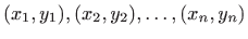 $ (x_1,y_1),(x_2,y_2),\ldots,(x_n,y_n)$