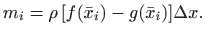 $\displaystyle m_i=\rho  [f(\bar x_i)-g(\bar x_i)]\Delta x.
$