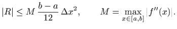 $\displaystyle \vert R\vert\leq M  \frac{b-a}{12}  \Delta x^2,\qquad M=\max_{x\in[a,b]}
\vert f''(x)\vert.
$