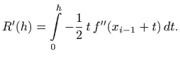 $\displaystyle R'(h)=\int\limits _0^h -\frac{1}{2}  t  f''(x_{i-1}+t)  dt.
$