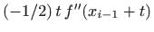 $ (-1/2)  t  f''(x_{i-1}+t)$