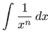 $\displaystyle \int \displaystyle \frac{1}{x^n}   dx$