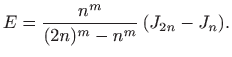 $\displaystyle E=\frac{n^m}
{(2n)^m-n^m}  (J_{2n}-J_n).
$