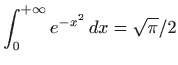$ \displaystyle \int_0^{+\infty} e^{-x^2}  dx=\sqrt{\pi}/2$