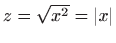 $ z=\sqrt{x^2}=\vert x\vert$