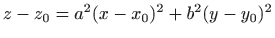 $ z-z_0=a^2(x-x_0)^2+b^2(y-y_0)^2$
