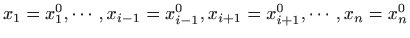 $ x_1=x_1^0,\cdots,x_{i-1}=x_{i-1}^0,x_{i+1}=x_{i+1}^0,\cdots,x_n=x_n^0$