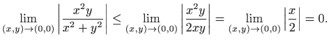 $\displaystyle \lim_{(x,y)\to(0,0)}\left\vert\frac{x^2y}{x^2+y^2}\right\vert\leq...
...x^2y}{2xy}\right\vert=
\lim_{(x,y)\to(0,0)}\left\vert\frac{x}{2}\right\vert=0.
$