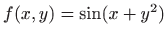 $ f(x,y)=\sin(x+y^2)$