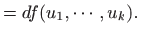 $\displaystyle =df(u_1,\cdots,u_k).$