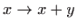 $ x\to x+y$