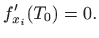 $\displaystyle f'_{x_i}(T_0)=0.
$