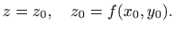 $\displaystyle z=z_0,\quad z_0=f(x_0,y_0).
$