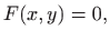 $\displaystyle F(x,y)=0,
$