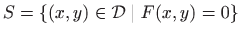 $\displaystyle S=\{(x,y)\in \mathcal{D}\mid F(x,y)=0\}
$