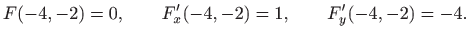 $\displaystyle F(-4,-2)=0,\qquad F'_x(-4,-2)=1,\qquad F'_y(-4,-2)=-4.
$