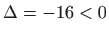 $ \Delta=-16<0$