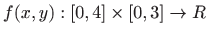 $ f(x,y):[0,4]\times [0,3]\to R$