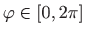 $ \varphi \in[0,2\pi]$