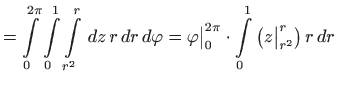 $\displaystyle =\int\limits _0^{2\pi} \int\limits _0^1 \int\limits _{r^2}^r   d...
...\vert _0^{2\pi} \cdot \int\limits _0^1 \big( z\big\vert _{r^2}^r\big)   r  dr$