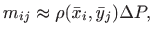 $\displaystyle m_{ij}\approx \rho(\bar x_i,\bar y_j)\Delta P,
$