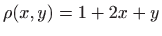 $ \rho(x,y)=1+2x+y$