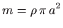 $\displaystyle m=\rho  \pi  a^2
$