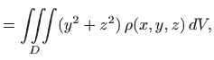 $\displaystyle =\iiint\limits_D (y^2+z^2)  \rho(x,y,z)   dV,$