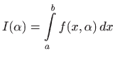 $\displaystyle I(\alpha)=\int\limits _a^b f(x,\alpha)  dx
$