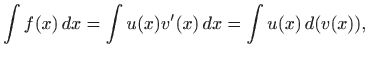 $\displaystyle \int f(x)  dx= \int u(x)v'(x)  dx= \int u(x)  d(v(x)),
$