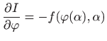 $\displaystyle \frac{\partial I}{\partial \varphi}=-f(\varphi(\alpha),\alpha)
$