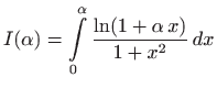 $ I(\alpha) = \displaystyle \int\limits _0^\alpha \frac{\ln (1+\alpha   x)}{1+x^2}  dx$