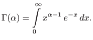 $\displaystyle \Gamma(\alpha)=\int\limits _0^\infty x^{\alpha-1}  e^{-x}   dx.
$