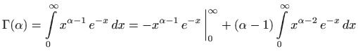 $\displaystyle \Gamma(\alpha)=\int\limits _0^\infty x^{\alpha-1}  e^{-x}   dx
...
...vert _0^\infty + (\alpha-1)
\int\limits _0^\infty x^{\alpha-2}  e^{-x}   dx
$