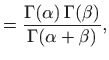 $\displaystyle =\frac{\Gamma(\alpha)  \Gamma(\beta)}{\Gamma(\alpha+\beta)},$