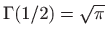 $ \Gamma(1/2)=\sqrt{\pi}$